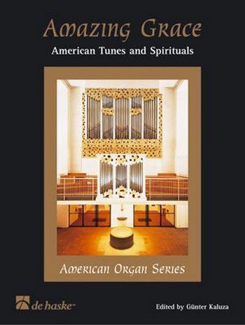 Cover: 9789043101844 | Amazing Grace | American Tunes and Spirituals | American Organ Series