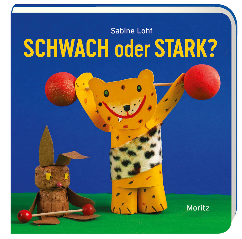 Cover: 9783895653469 | Schwach oder stark? | Die Welt der Gegensätze | Sabine Lohf | Buch