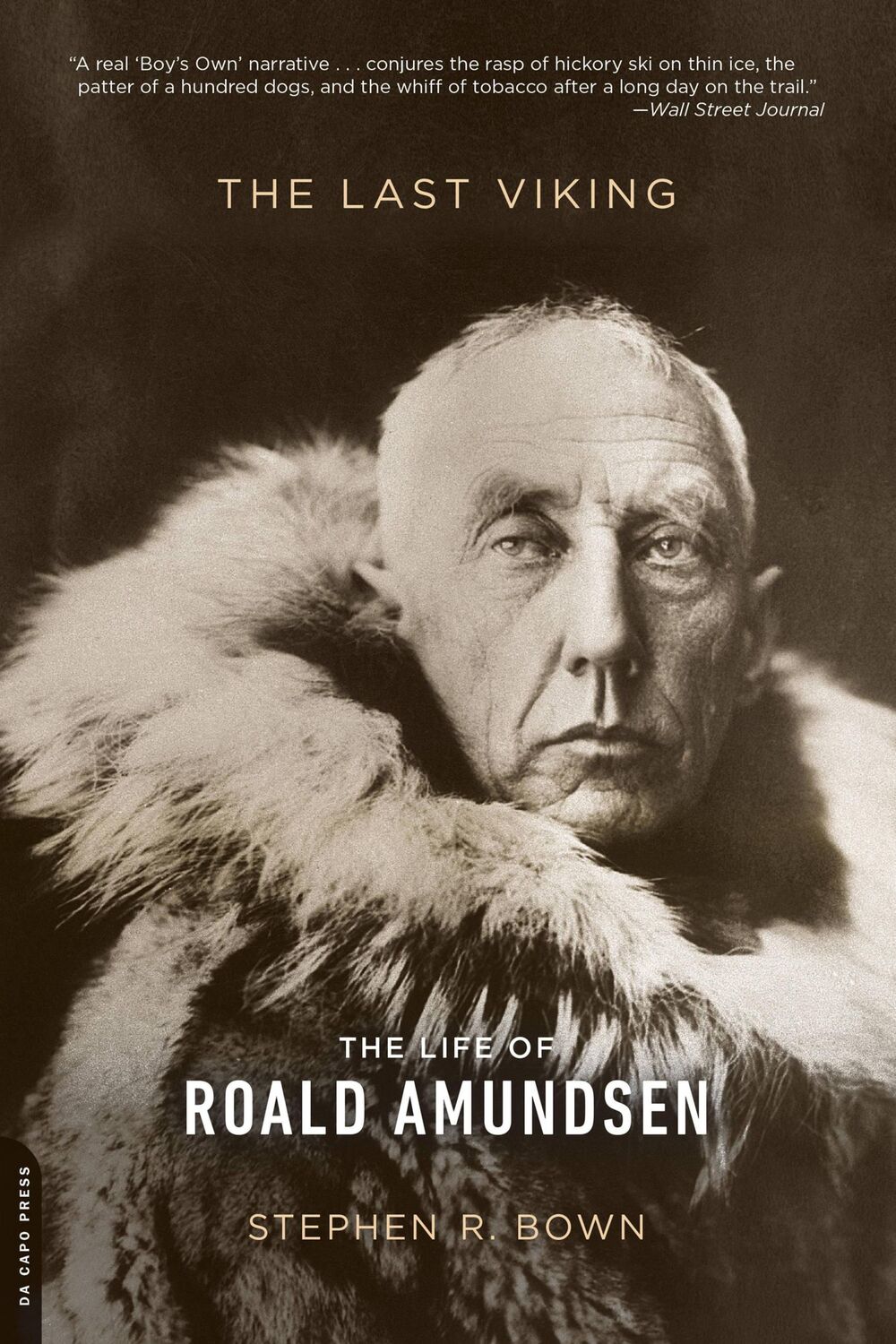 Cover: 9780306822667 | The Last Viking | The Life of Roald Amundsen | Stephen R Bown | Buch