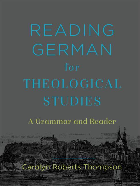 Cover: 9781540962621 | Reading German for Theological Studies: A Grammar and Reader | Buch