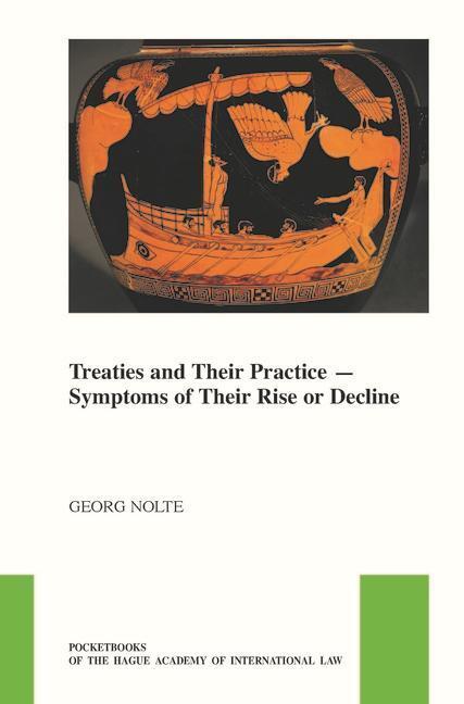 Cover: 9789004394568 | Treaties and Their Practice: Symptoms of Their Rise or Decline | Nolte