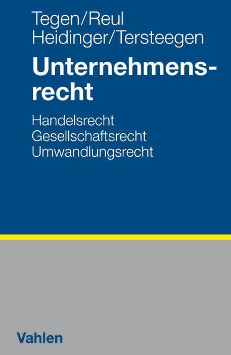 Cover: 9783800636570 | Unternehmensrecht | Thomas Tegen (u. a.) | Taschenbuch | XXXII | 2009