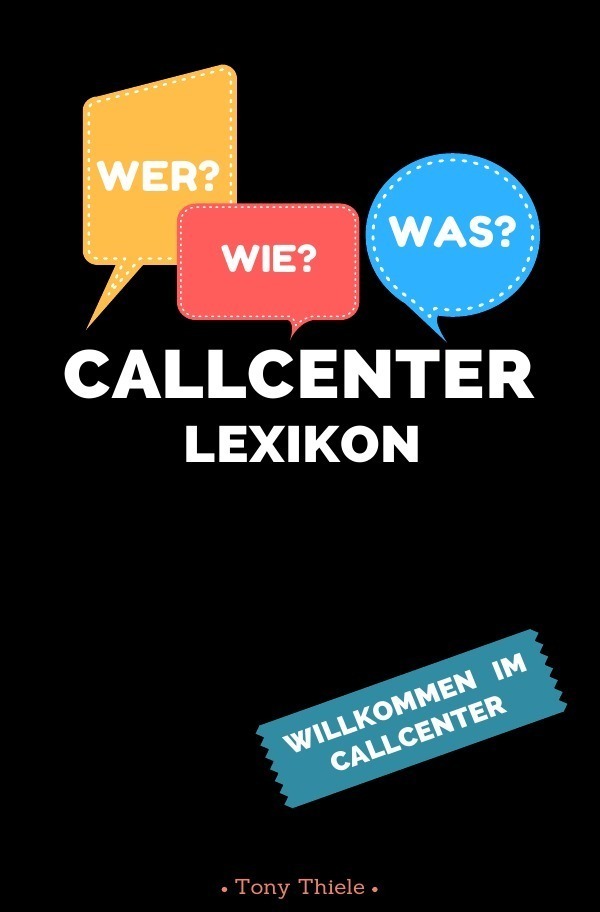 Cover: 9783745040487 | Callcenter Lexikon | Willkommen im Callcenter | Tony Thiele | Buch