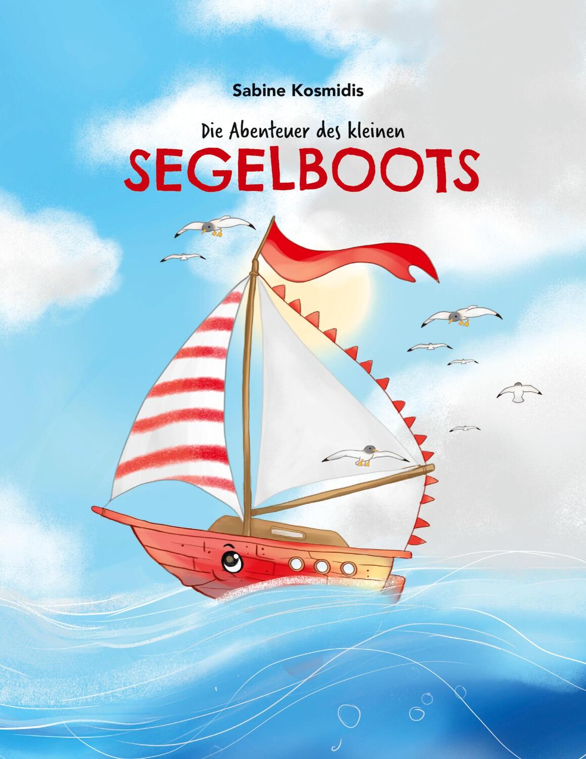 Cover: 9783347149267 | Die Abenteuer des kleinen Segelboots | Sabine Kosmidis | Buch | 24 S.