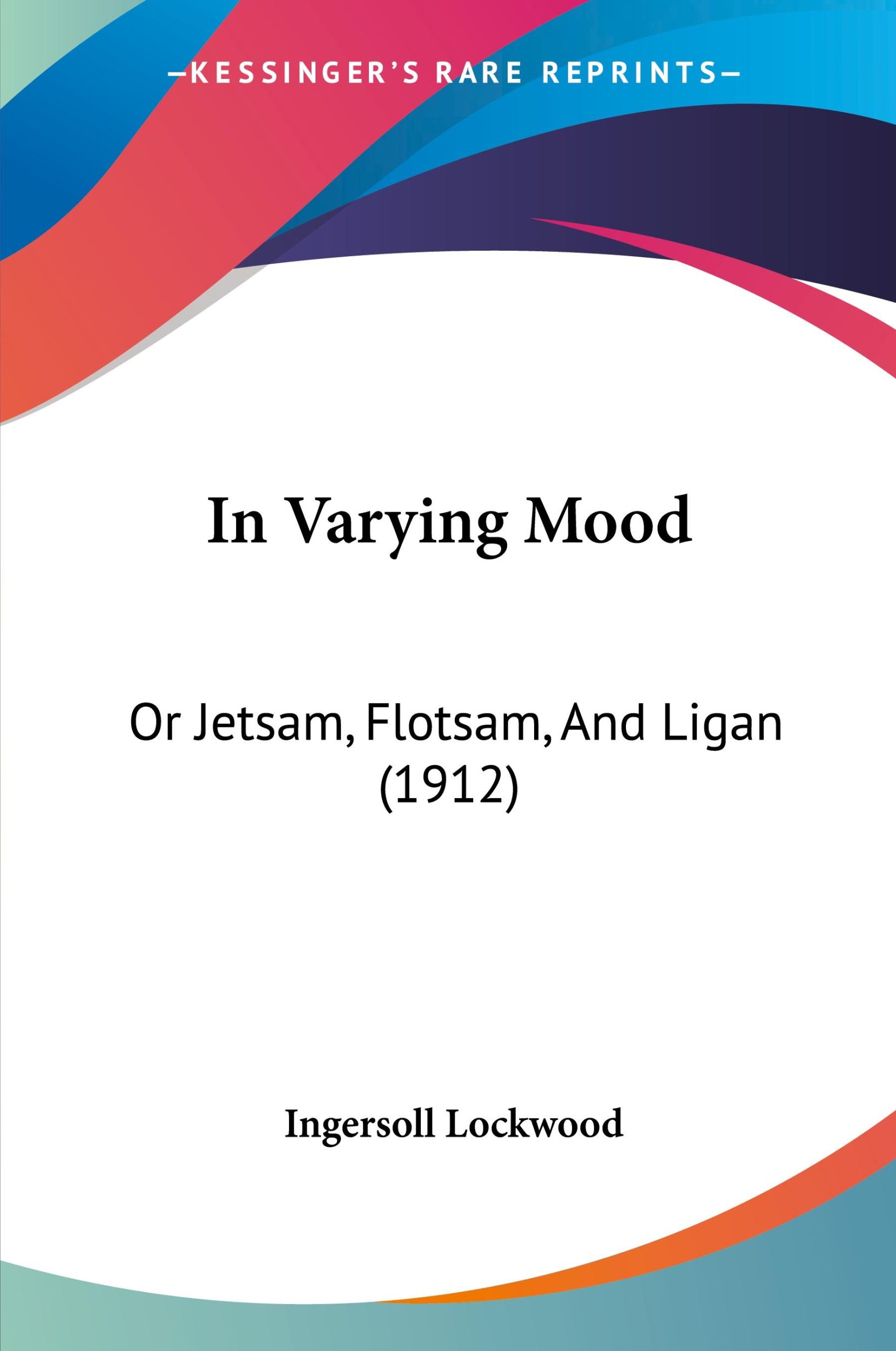 Cover: 9781104240790 | In Varying Mood | Or Jetsam, Flotsam, And Ligan (1912) | Lockwood