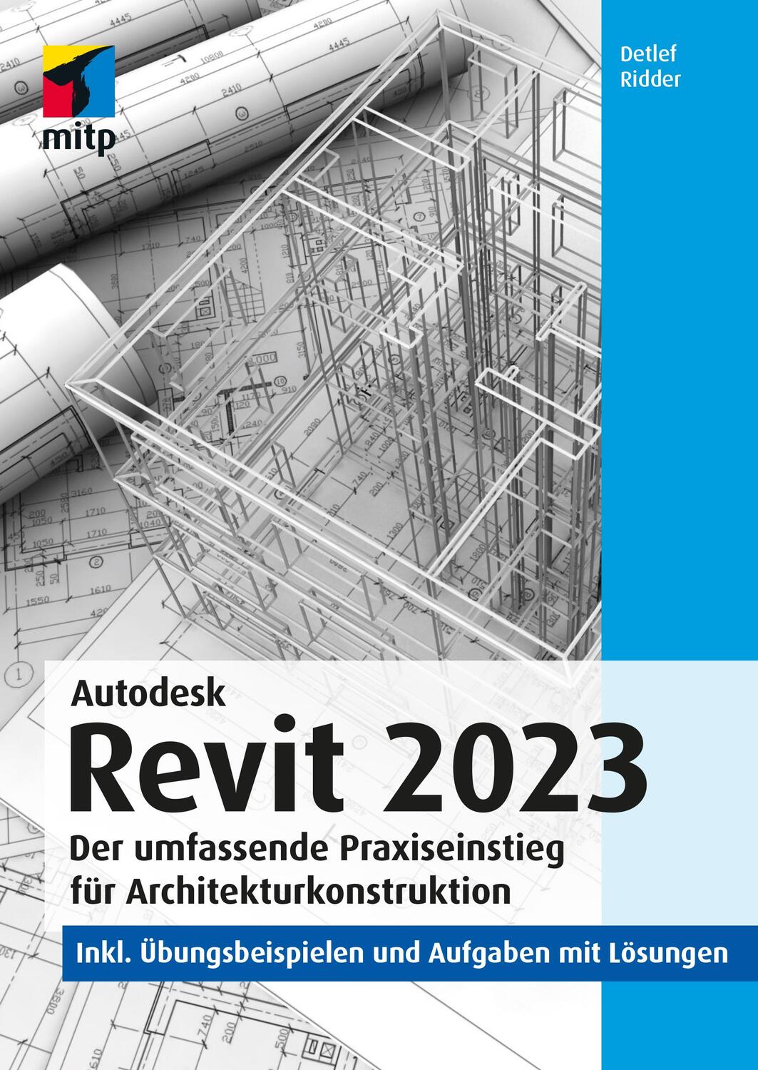 Cover: 9783747505984 | Autodesk Revit 2023 | Detlef Ridder | Taschenbuch | mitp Professional