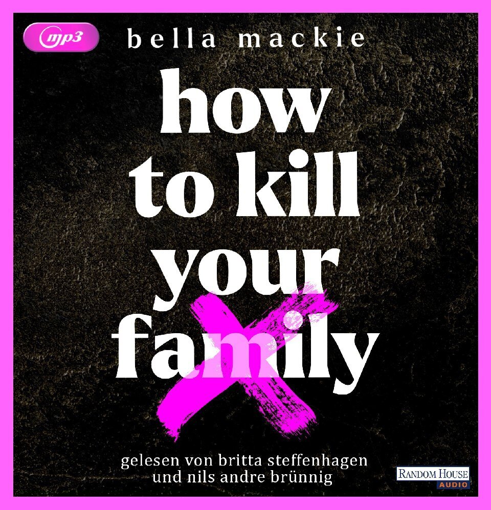 Cover: 9783837159134 | How to kill your family, 2 Audio-CD, 2 MP3 | Bella Mackie | Audio-CD