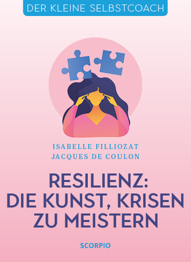Cover: 9783958033733 | Resilienz: Die Kunst, Krisen zu meistern | Isabelle Filliozat (u. a.)