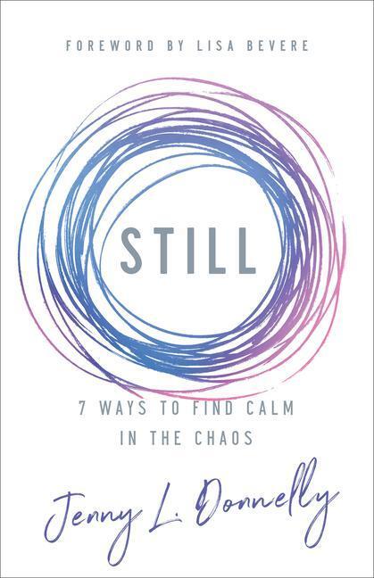 Cover: 9780800737177 | Still: 7 Ways to Find Calm in the Chaos | Jenny L. Donnelly | Buch