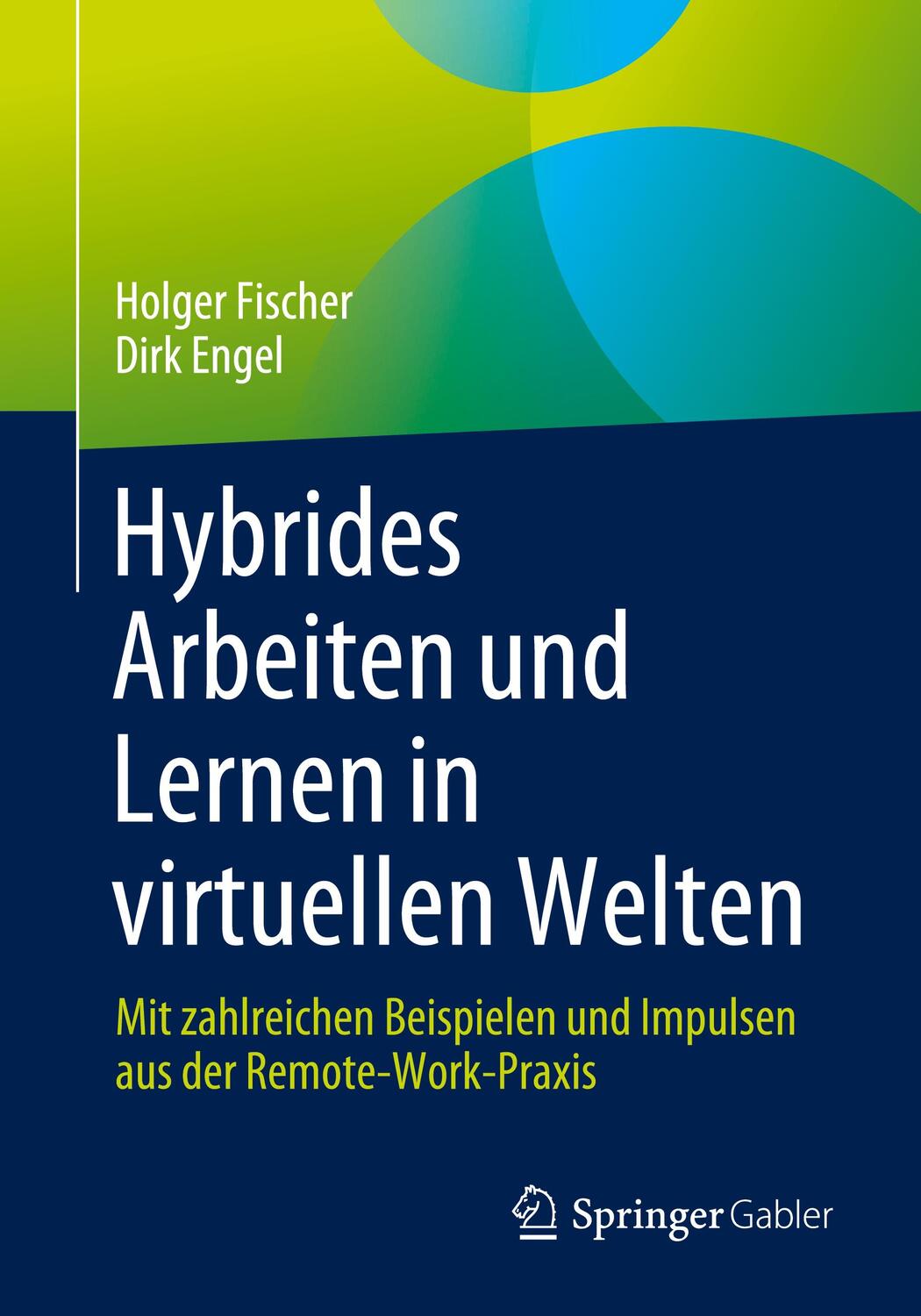 Cover: 9783658424329 | Hybrides Arbeiten und Lernen in virtuellen Welten | Dirk Engel (u. a.)