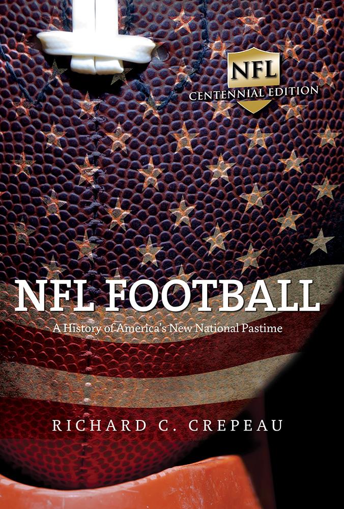 Cover: 9780252085505 | NFL Football | A History of America's New National Pastime | Crepeau