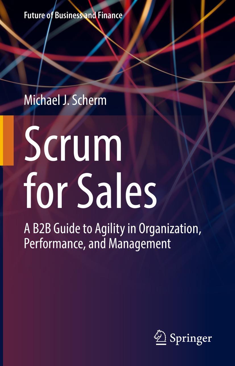 Cover: 9783030829773 | Scrum for Sales | Michael J. Scherm | Buch | xix | Englisch | 2021