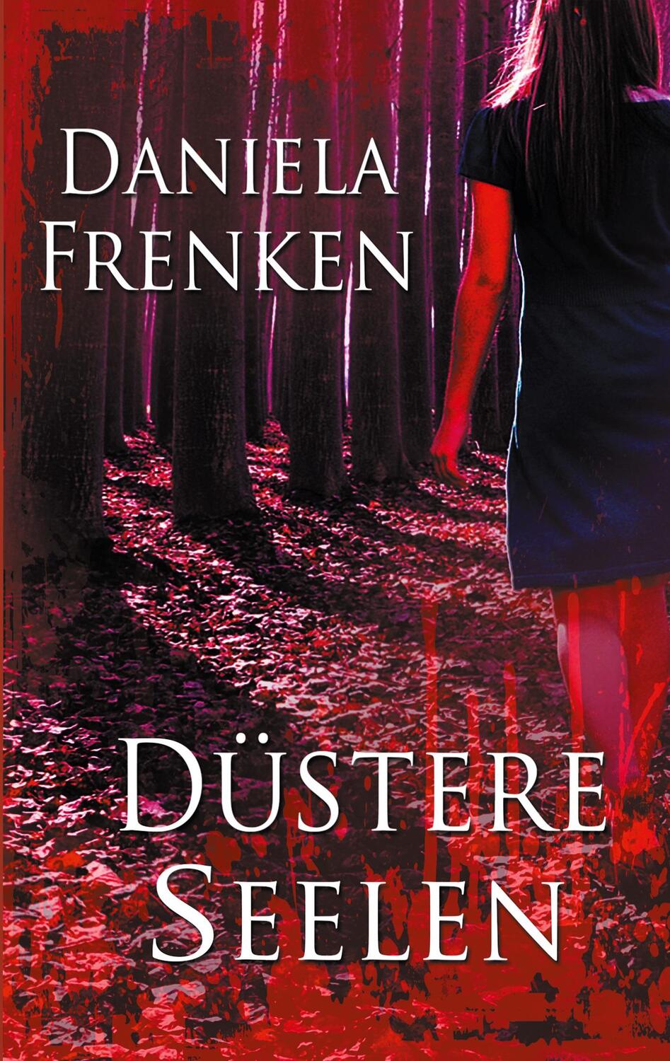Cover: 9783754311639 | Düstere Seelen | Daniela Frenken | Taschenbuch | Paperback | 300 S.
