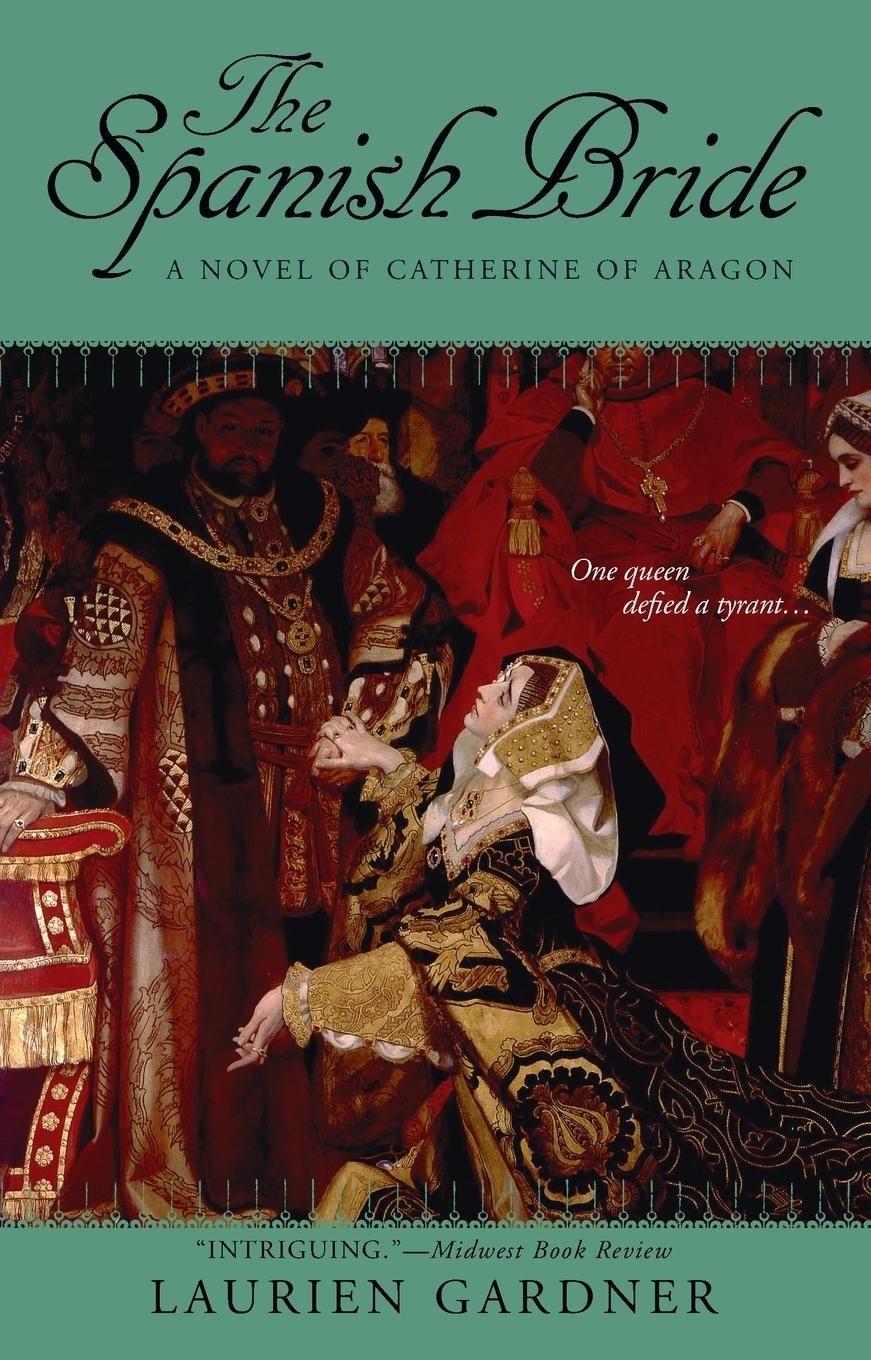 Cover: 9780425219966 | The Spanish Bride | A Novel of Catherine of Aragon | Laurien Gardner