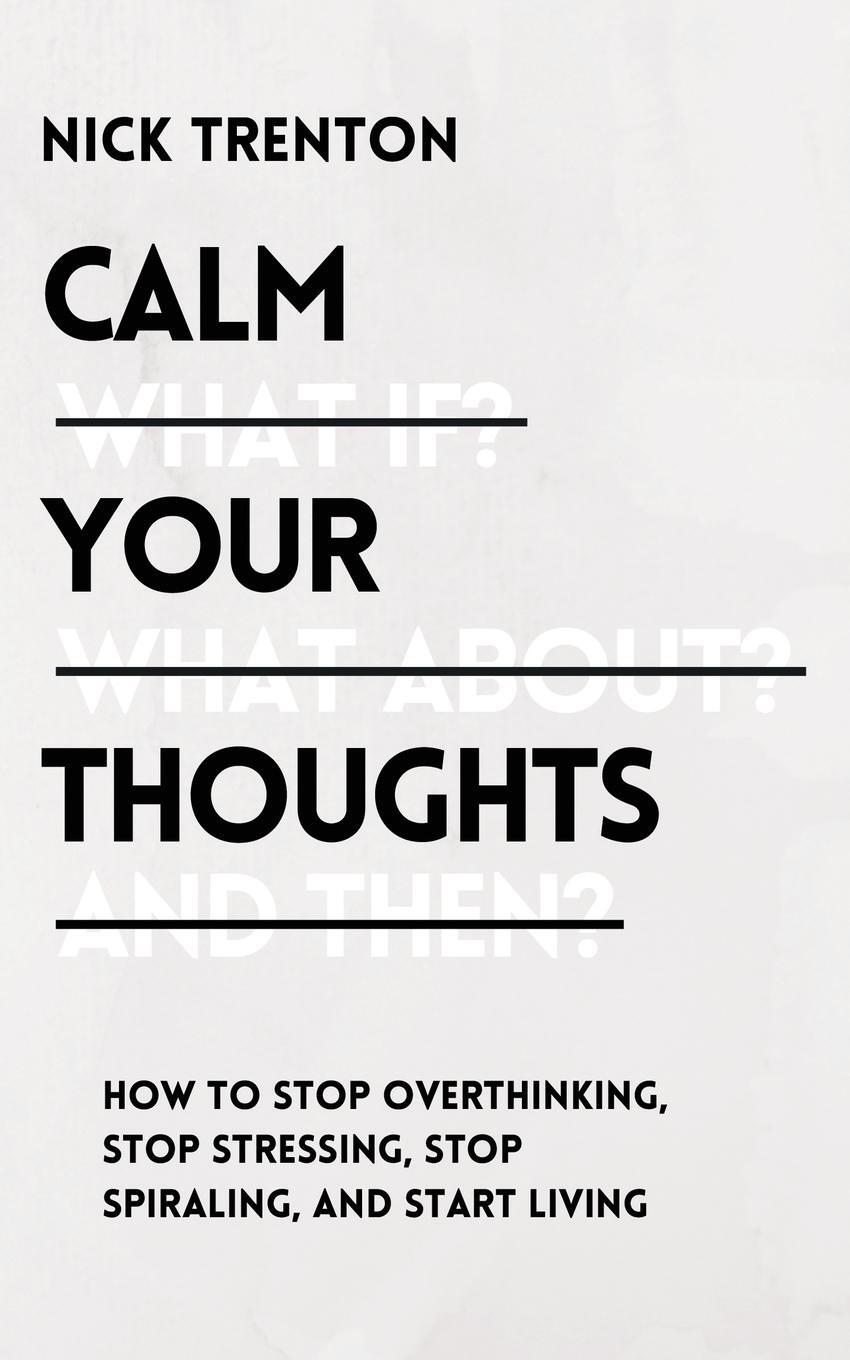 Cover: 9781647432997 | Calm Your Thoughts | Nick Trenton | Taschenbuch | Paperback | Englisch