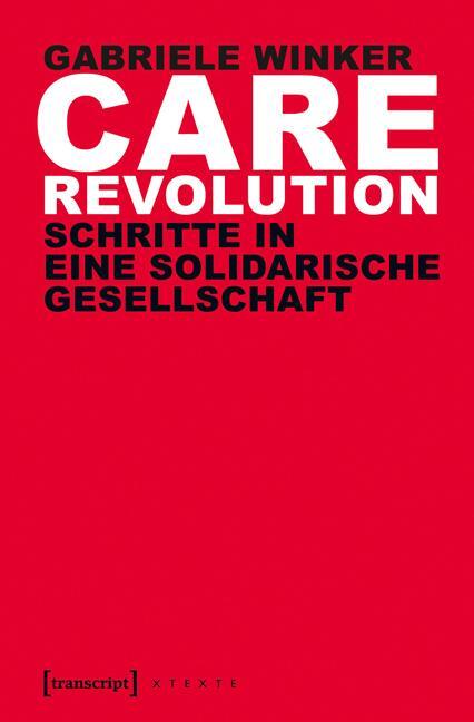 Cover: 9783837630404 | Care Revolution | Schritte in eine solidarische Gesellschaft | Winker