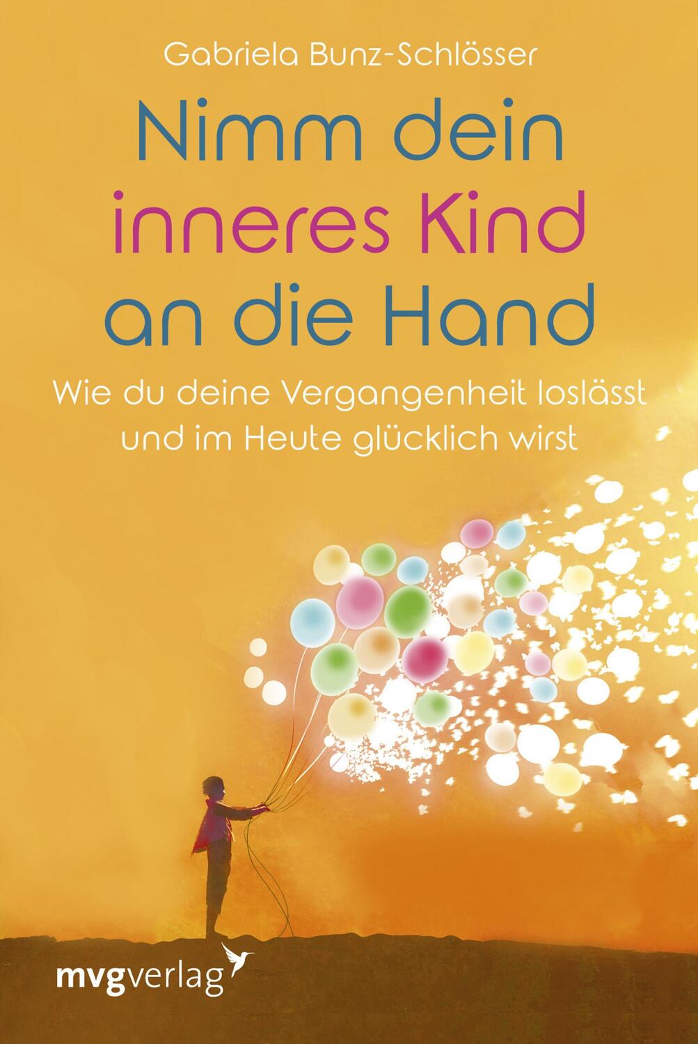 Cover: 9783868828900 | Nimm dein inneres Kind an die Hand | Gabriela Bunz-Schlösser | Buch