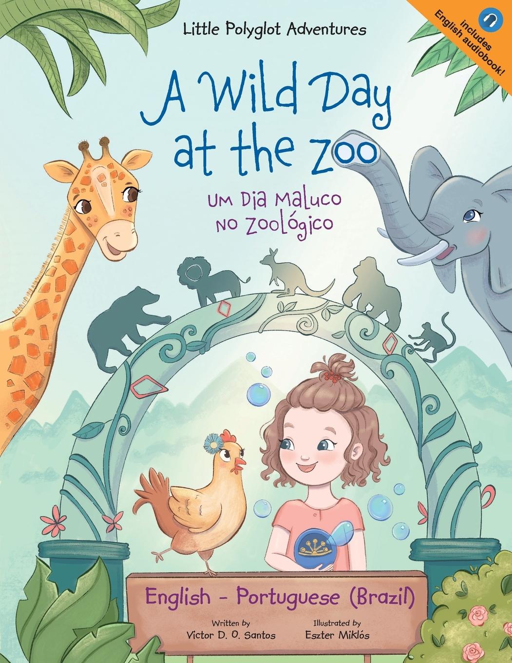 Cover: 9781649620408 | A Wild Day at the Zoo / Um Dia Maluco No Zoológico - Bilingual...