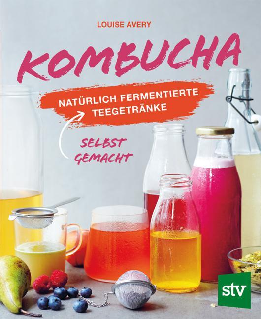 Cover: 9783702020811 | Kombucha | Natürlich fermentierte Tee-Getränke selbst gemacht | Avery