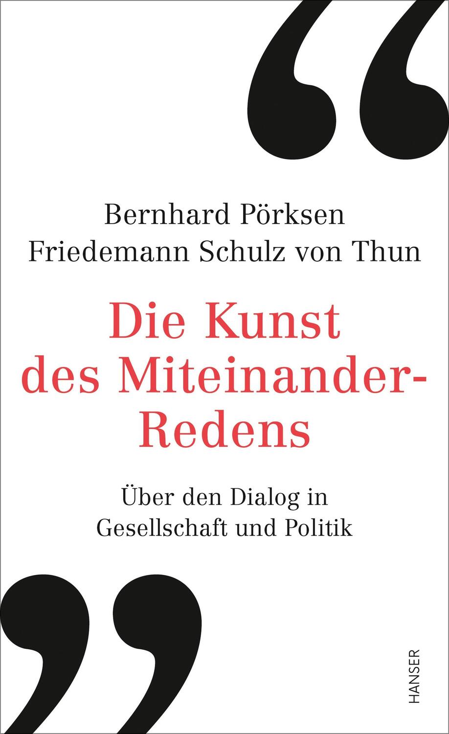 Cover: 9783446265905 | Die Kunst des Miteinander-Redens | Bernhard Pörksen (u. a.) | Buch