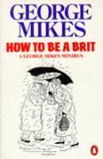 Cover: 9780140081794 | How to be a Brit | George Mikes | Taschenbuch | 265 S. | Englisch