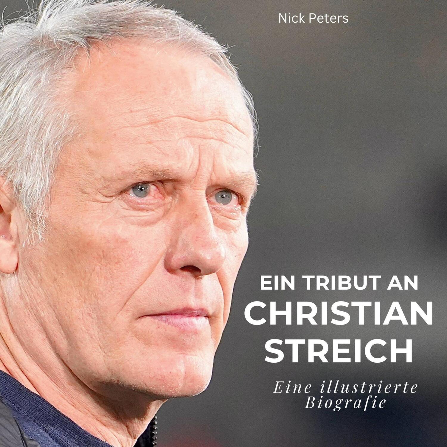 Cover: 9783750565371 | Ein Tribut an Christian Streich | Eine illustrierte Biografie | Peters