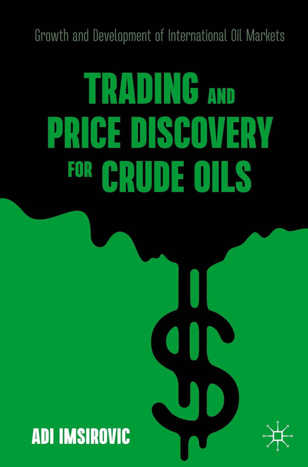 Cover: 9783030717209 | Trading and Price Discovery for Crude Oils | Adi Imsirovic | Buch | xv