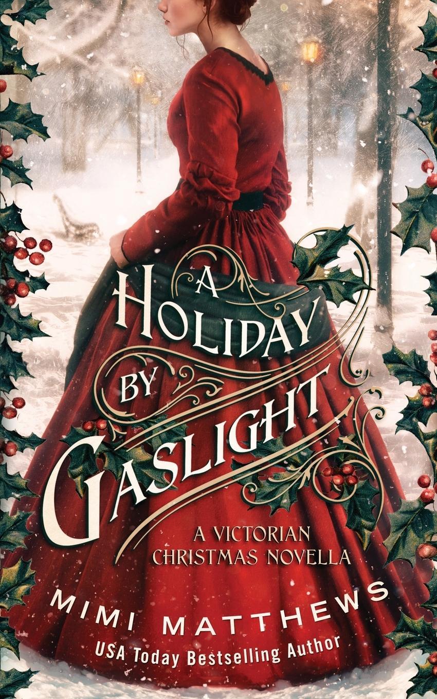 Cover: 9780999036471 | A Holiday By Gaslight | A Victorian Christmas Novella | Mimi Matthews