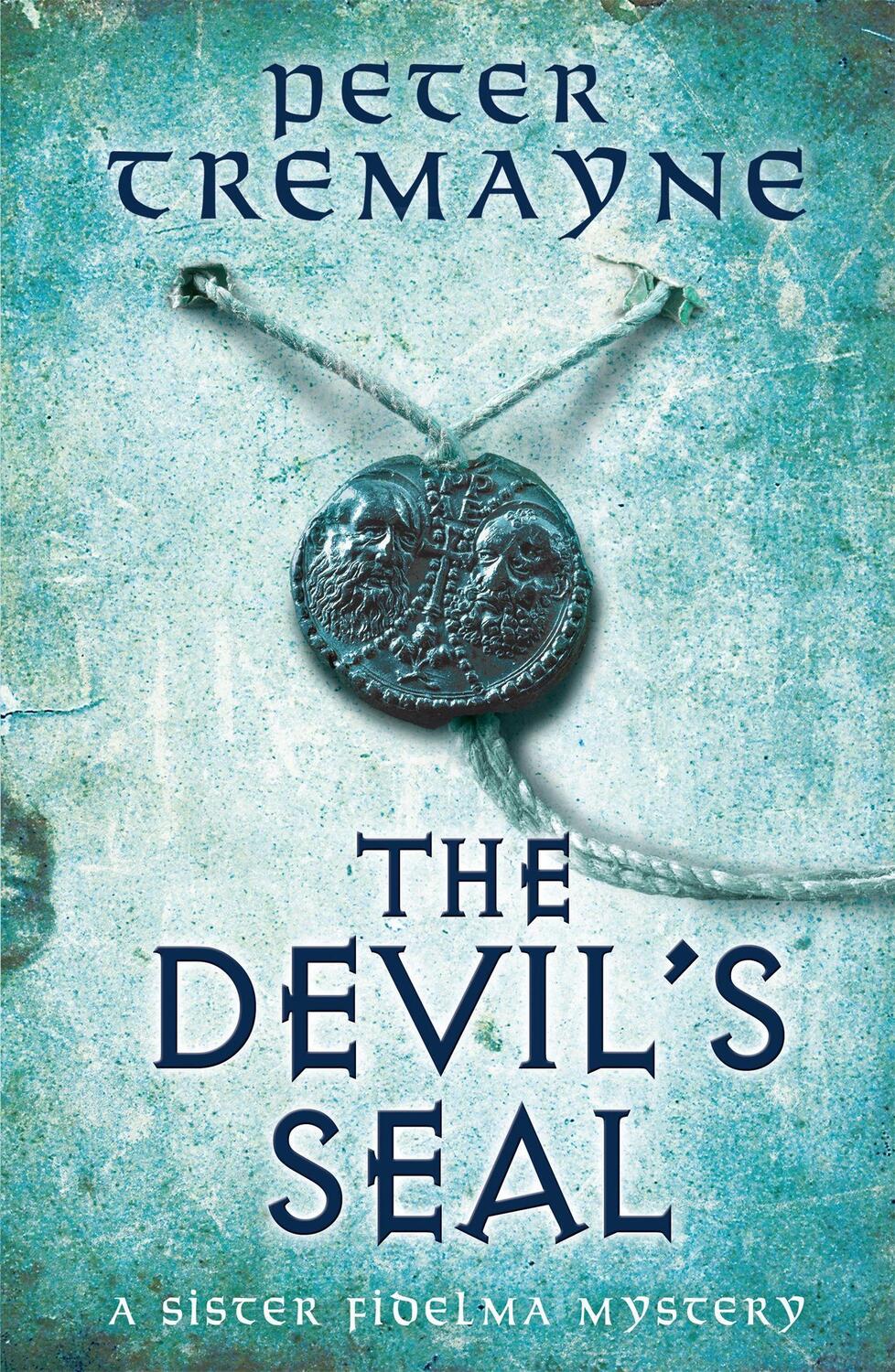 Cover: 9781472208323 | The Devil's Seal (Sister Fidelma Mysteries Book 25) | Peter Tremayne