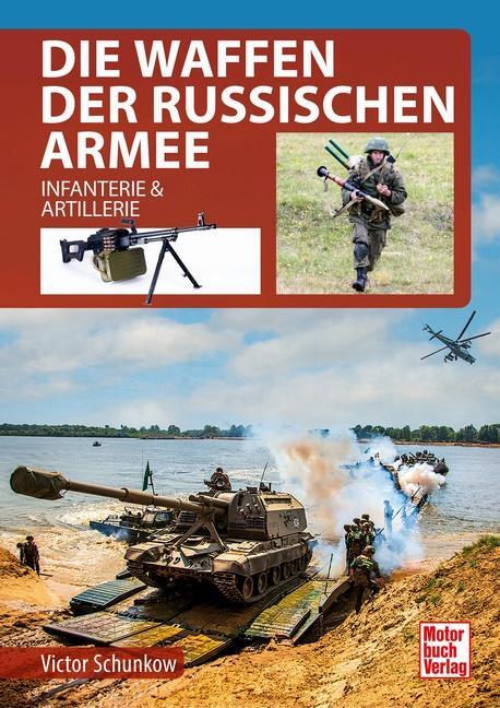 Cover: 9783613045101 | Die Waffen der Russischen Armee | Infanterie & Artillerie | Schunkow