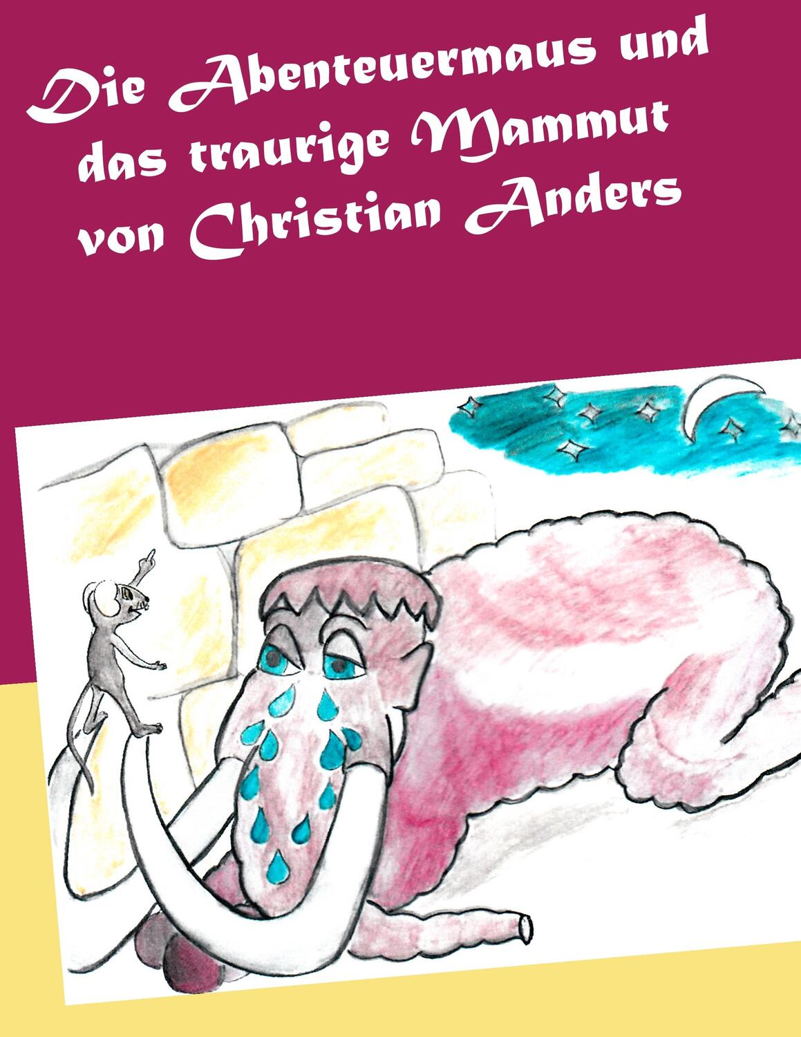 Cover: 9783937699875 | Die Abenteuermaus und das traurige Mammut | Christian Anders | Buch