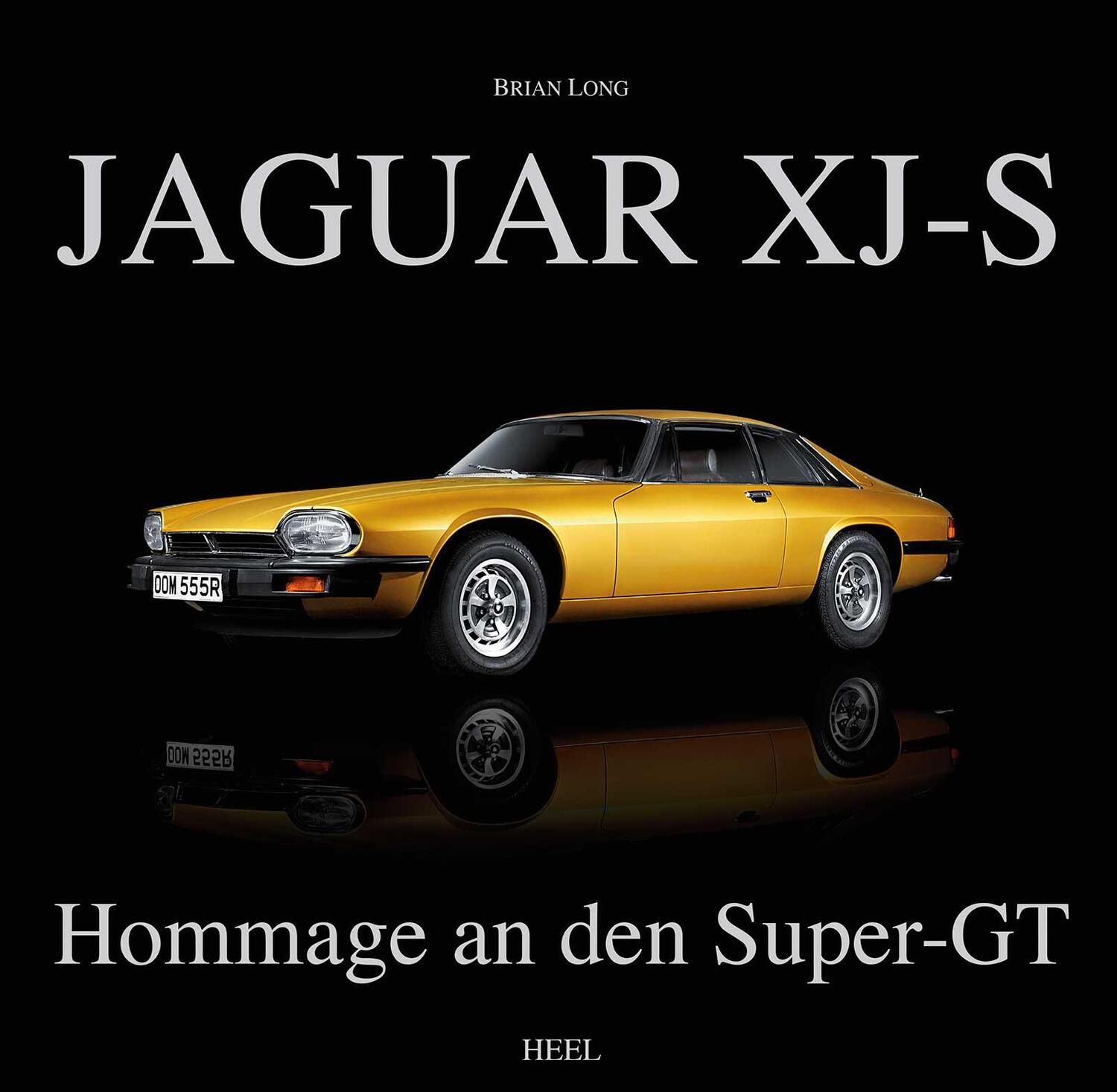 Cover: 9783958431706 | Jaguar XJ-S | Hommage an den Super-GT | Brian Long | Buch | Deutsch