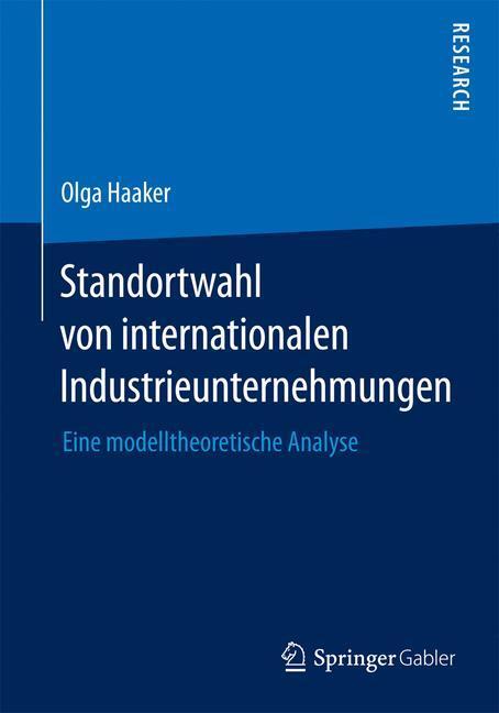 Cover: 9783658091132 | Standortwahl von internationalen Industrieunternehmungen | Olga Haaker