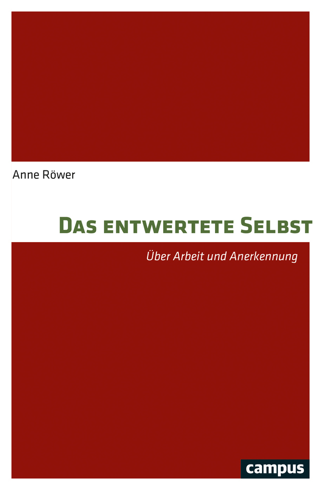 Cover: 9783593512235 | Das entwertete Selbst | Über Arbeit und Anerkennung | Anne Röwer