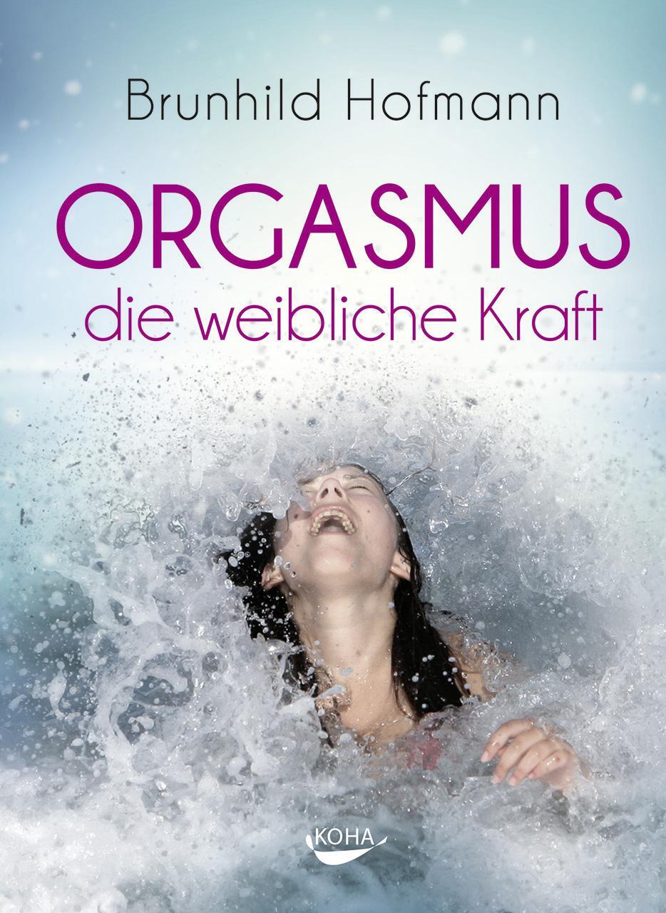 Cover: 9783867283069 | Orgasmus - die weibliche Kraft | Brunhild Hofmann | Buch | Deutsch