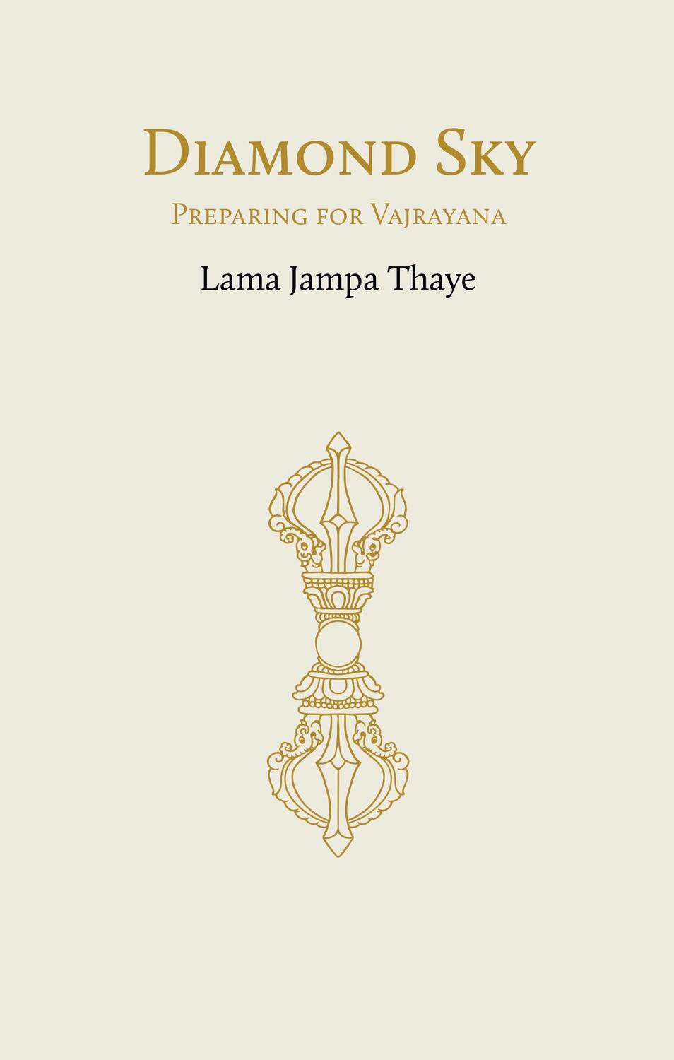 Cover: 9782360170555 | Diamond Sky | Preparing for Vajrayana | Lama Jampa Thaye | Taschenbuch