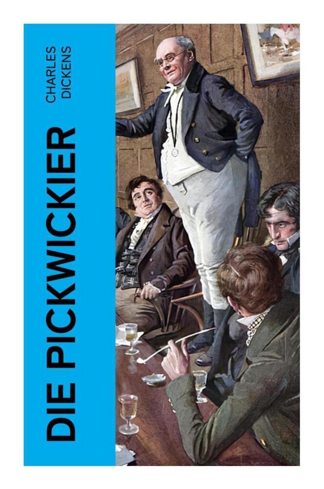 Cover: 9788027366873 | Die Pickwickier | Charles Dickens | Taschenbuch | 2023 | e-artnow