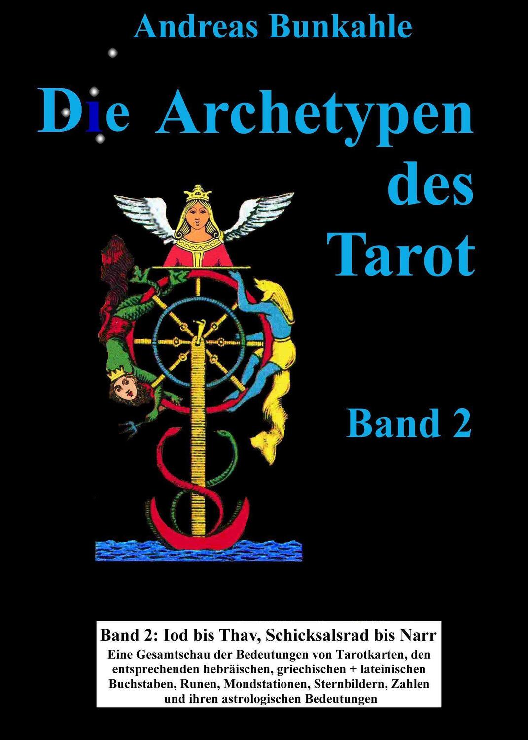 Cover: 9783965472112 | Die Archetypen des Tarot 02 | Iod bis Thav, Schicksalsrad bis Narr