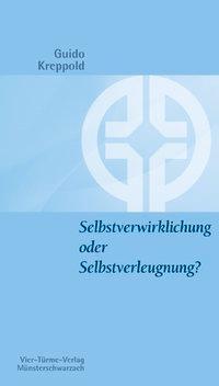 Cover: 9783878686125 | Selbstverwirklichung oder Selbstverleugnung? | Guido Kreppold | Buch