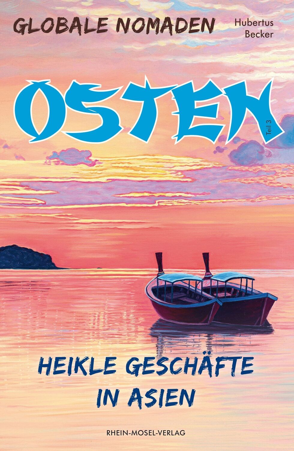 Cover: 9783898014311 | Globale Nomaden Osten | Heikle Geschäfte in Asien | Hubertus Becker