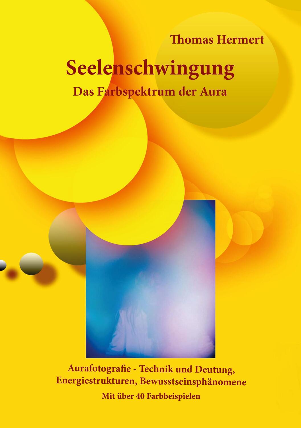 Cover: 9783746080338 | Seelenschwingung | Das Farbspektrum der Aura | Thomas Hermert | Buch