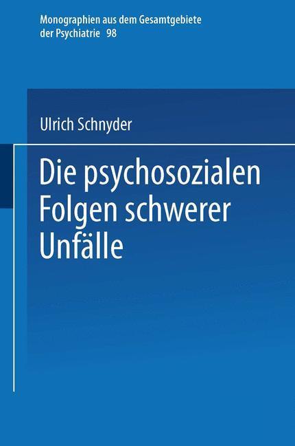 Cover: 9783662115305 | Die psychosozialen Folgen schwerer Unfälle | Ulrich Schnyder | Buch