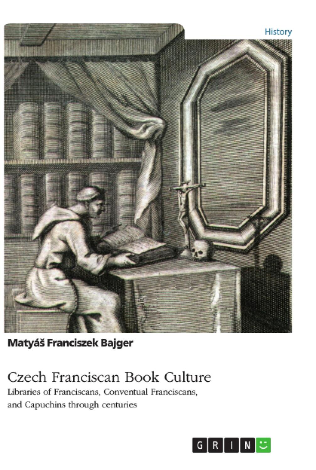 Cover: 9783668872608 | Czech Franciscan Book Culture. Libraries of Franciscans, Conventual...