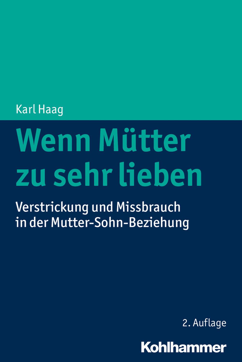 Cover: 9783170291287 | Wenn Mütter zu sehr lieben | Karl Haag | Taschenbuch | Deutsch | 2015