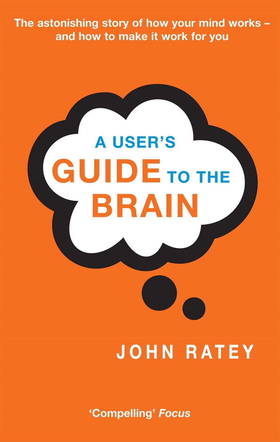 Cover: 9780349112961 | A User's Guide To The Brain | Dr. John J. Ratey | Taschenbuch | 2003