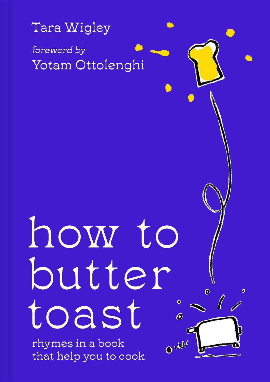 Cover: 9780008554712 | How to Butter Toast | Rhymes in a book that help you to cook | Wigley