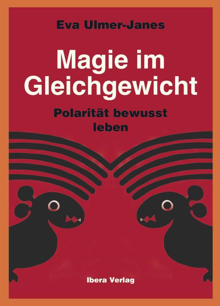 Cover: 9783850523653 | Magie im Gleichgewicht - Polarität bewusst leben | Eva Ulmer-Janes
