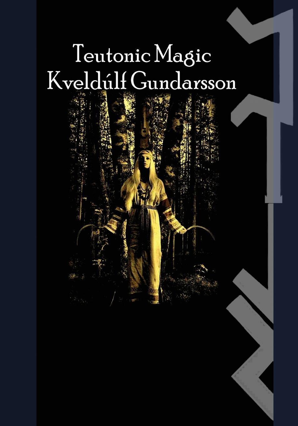 Cover: 9781959350095 | The Teutonic Way | Magic | Kveldulf Gundarsson | Taschenbuch | 2023