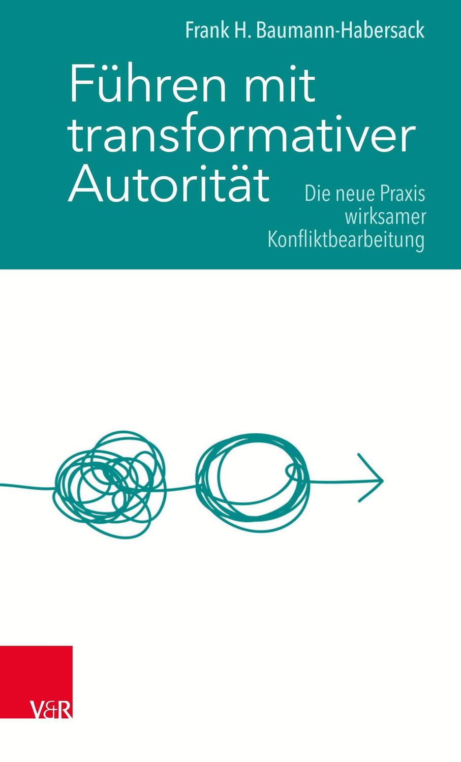 Cover: 9783525450277 | Führen mit transformativer Autorität | Frank H. Baumann-Habersack