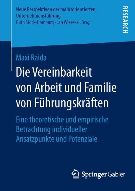 Cover: 9783658118327 | Die Vereinbarkeit von Arbeit und Familie von Führungskräften | Raida